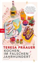 Kochen im falschen Jahrhundert - Teresa Präauer (ISBN: 9783442774562)