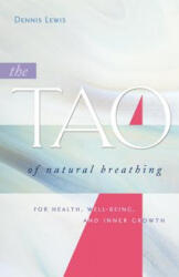 Tao of Natural Breathing - Dennis Lewis (ISBN: 9781930485143)