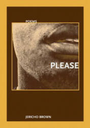 Jericho Brown - Please - Jericho Brown (ISBN: 9781930974791)