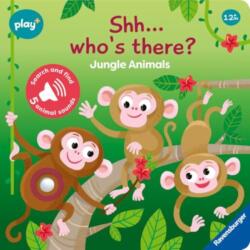 Ravensburger Play Infant & Toddler - Shh, Who's there? Jungle Animals My First Seek and Find Sound Book (ISBN: 9783380970088)
