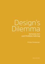 Design's Dilemma between Art and Problem-Solving (ISBN: 9783035627251)