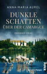 Dunkle Schatten über der Camargue (ISBN: 9783492508124)