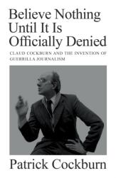 Believe Nothing until It Is Officially Denied (ISBN: 9781804290743)