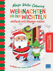 Magic Water Colouring - Weihnachten bei den Wichteln - Rachael McLean, Ursula Fethke (ISBN: 9783741528064)