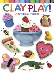 Clay Play! (ISBN: 9780486779843)