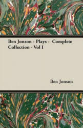 Ben Jonson - Plays - Complete Collection - Vol I - Ben, Jonson (2006)