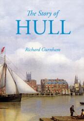 The Story of Hull (ISBN: 9780750967655)