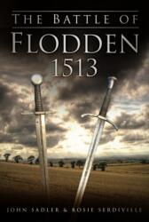 Bătălia de la Flodden 1513 (ISBN: 9780752465371)