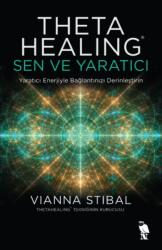 Theta Healing: Sen ve Yaratici (ISBN: 9786057649935)
