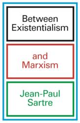 Between Existentialism and Marxism (ISBN: 9781804296172)