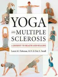 Yoga and Multiple Sclerosis - Loren M. Fishman (ISBN: 9781932603170)