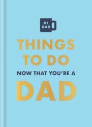 Things to Do. Now That You're a Dad. wer. angielska (ISBN: 9780600638797)