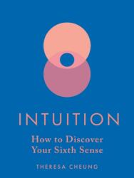 Intuition. How to Discover Your Sixth Sense. wer. angielska (ISBN: 9781841816128)