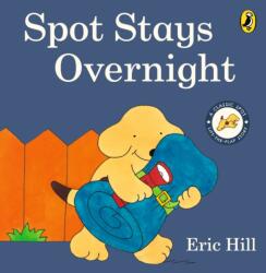 Spot Stays Overnight - Eric Hill (ISBN: 9780241712351)