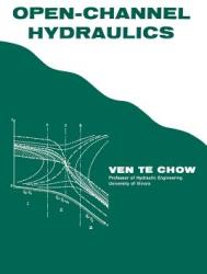 Open-Channel Hydraulics - Ven Te Chow (ISBN: 9781932846188)