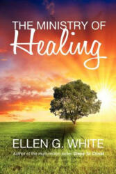 Ministry of Healing - Ellen G. White (2011)