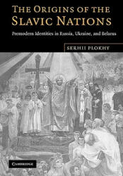 Origins of the Slavic Nations - Serhii Plokhy (2010)