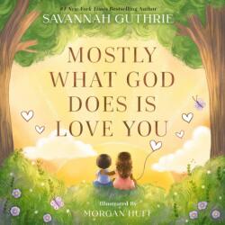 Mostly What God Does is Love You (ISBN: 9780310160281)
