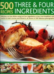 500 Recipes Three and Four Ingredients (ISBN: 9780754818830)