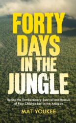 Forty Days in the Jungle (ISBN: 9781915590794)