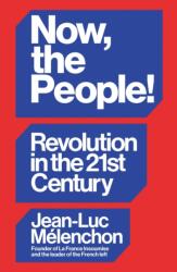 Now, the People! Revolution in the Twenty-First Century (ISBN: 9781804297940)