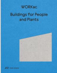 Buildings for People and Plants by WORKac (ISBN: 9783038603986)