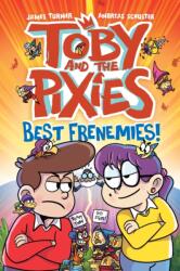 Toby and the Pixies: Best Frenemies (ISBN: 9781788453387)