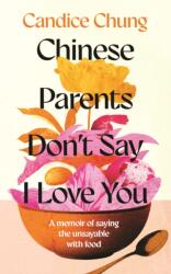Chinese Parents Don't Say I Love You (ISBN: 9781783968855)