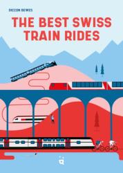 The Best Swiss Train Rides (ISBN: 9783039640850)