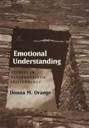 Emotional Understanding: Studies in Psychoanalytic Epistemology (1995)