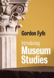 Introducing Museum Studies (ISBN: 9780745642130)