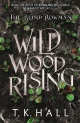 The Blind Bowman: Wildwood Rising (ISBN: 9781788453318)
