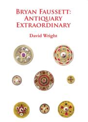 Bryan Faussett: Antiquary Extraordinary (ISBN: 9781784910846)