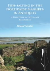Fish-Salting in the Northwest Maghreb in Antiquity (ISBN: 9781784912413)