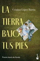La tierra bajo tus pies - Cristina López Barrio (ISBN: 9788408303046)