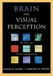 Brain and Visual Perception - David H. Hubel, Torsten N. Wiesel (2004)
