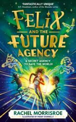 Felix and the Future Agency (ISBN: 9781398539280)