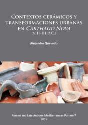 Contextos ceramicos y transformaciones urbanas en Carthago Nova (ISBN: 9781784910549)