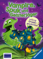 Vampire, Spuk und Geisterjäger - Schaurige Gruselgeschichten (ISBN: 9783473464197)