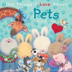 The Things I Love About Pets (ISBN: 9781742487113)