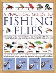 The Practical Guide to Fishing Flies (ISBN: 9780754828884)
