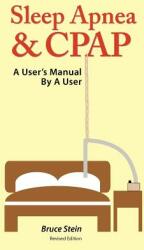 Sleep Apnea and Cpap - A User's Manual by a User (2011)