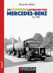 Die schweren Lastwagen von Mercedes-Benz bis 1945 (ISBN: 9783751611589)