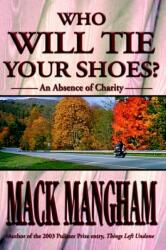 Who Will Tie Your Shoes? (ISBN: 9780595654604)