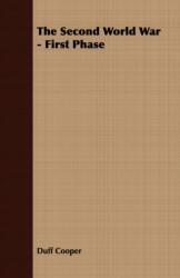 The Second World War - First Phase (ISBN: 9781406769067)