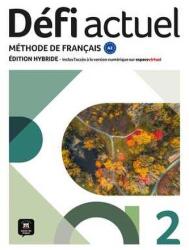 Defi Actuel 2 Podręcznik ucznia. Język francuski dla młodzieży i dorosłych. Poziom A2. Edycja hybryd (ISBN: 9788411571548)