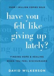 Have You Felt Like Giving Up Lately? (ISBN: 9780800740450)