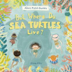 But Where Do Sea Turtles Live? (ISBN: 9781525306761)