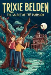 The Secret of the Mansion: Trixie Belden (ISBN: 9780593904596)