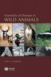 Essentials of Disease in Wild Animals - Gary A. Wobeser (2005)